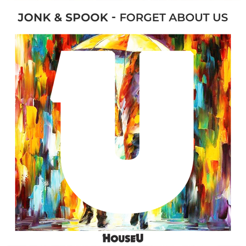 Jonk & Spook - Forget About Us [HOUSEU171]